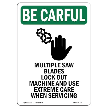 Signmission OSHA BE CAREFUL Sign, Multiple Saw Blades W/ Symbol, 14in X 10in Aluminum, 10" W, 14" L, Portrait OS-BC-A-1014-V-10112